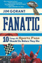 Fanatic (Ten Things All Sports Fans Should Do Before They Die) by Jim Gorant, 9780547053639