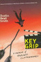 Key Grip (A Memoir of Endless Consequences) by Dustin Beall Smith, 9780547053691