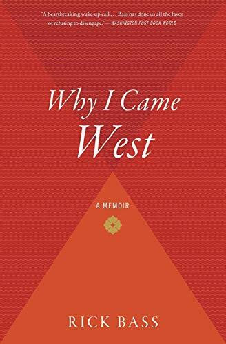 Why I Came West by Rick Bass, 9780547237718
