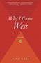 Why I Came West by Rick Bass, 9780547237718