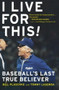 I Live for This (Baseball's Last True Believer) by Tommy Lasorda, Bill Plaschke, 9780547237886