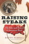 Raising Steaks (The Life and Times of American Beef) by Betty Fussell, 9780547247694
