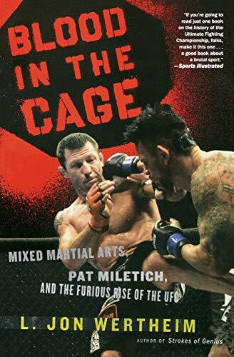 Blood in the Cage (Mixed Martial Arts, Pat Miletich, and the Furious Rise of the UFC) by L. Jon Wertheim, 9780547247793