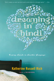 Dreaming In Hindi (Coming Awake in Another Language) by Katherine Russell Rich, 9780547336930