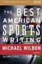 The Best American Sports Writing 2012 by Glenn Stout, Michael Wilbon, 9780547336978