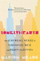 Lonelyhearts (The Screwball World of Nathanael West and Eileen McKenney) by Marion Meade, 9780547386386
