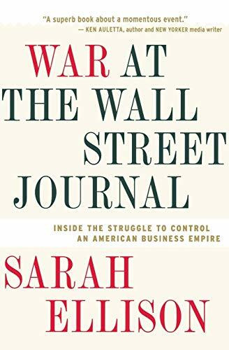 War at the Wall Street Journal (Inside the Struggle to Control an American Business Empire) by Sarah Ellison, 9780547422565