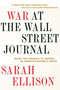 War At The Wall Street Journal (Inside the Struggle to Control an American Business Empire) by Sarah Ellison, 9780547422565