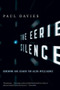 The Eerie Silence (Renewing Our Search for Alien Intelligence) by Paul Davies, 9780547422589