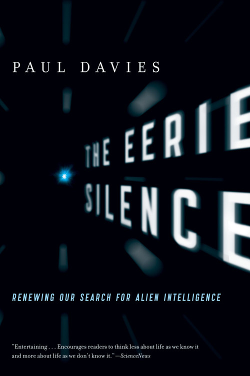 The Eerie Silence (Renewing Our Search for Alien Intelligence) by Paul Davies, 9780547422589