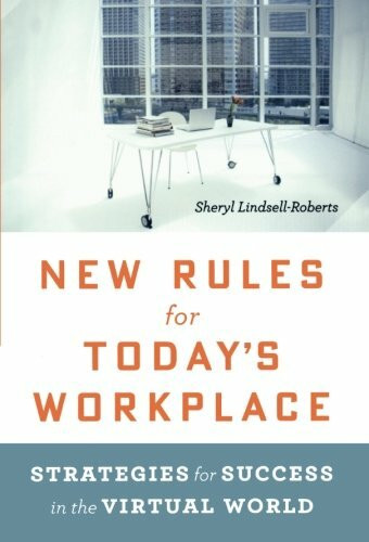 New Rules for Today's Workplace (Strategies for Success in the Virtual World) by Sheryl Lindsell-Roberts, 9780547428086