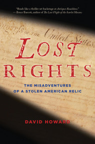 Lost Rights (The Misadventures of a Stolen American Relic) by David Howard, 9780547520216