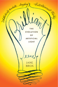 Brilliant (The Evolution of Artificial Light) by Jane Brox, 9780547520346