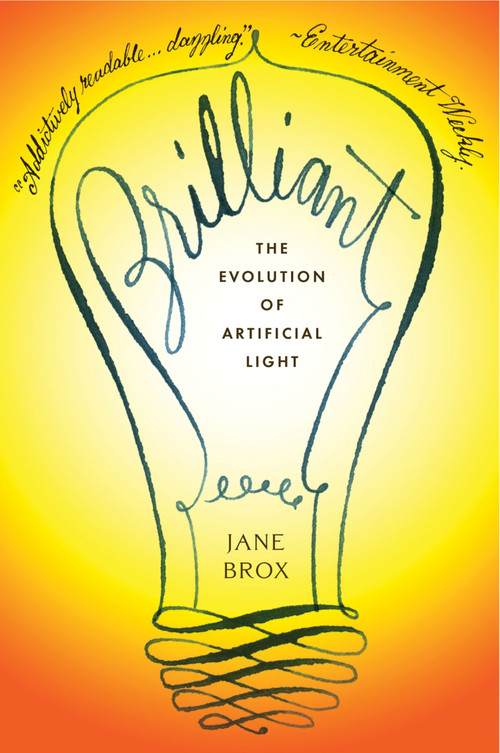 Brilliant (The Evolution of Artificial Light) by Jane Brox, 9780547520346