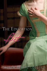 The Education of Bet by Lauren Baratz-Logsted, 9780547550244