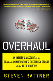 Overhaul (An Insider's Account of the Obama Administration's Emergency Rescue of the Auto Industry) by Steven Rattner, 9780547577425