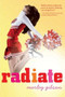 Radiate by Marley Gibson, 9780547617282