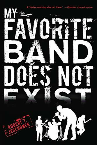 My Favorite Band Does Not Exist by Robert T. Jeschonek, 9780547721903