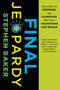 Final Jeopardy (The Story of Watson, the Computer That Will Transform Our World) by Stephen Baker, 9780547747194