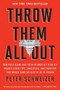Throw Them All Out (How Politicians and Their Friends Get Rich Off Insider Stock Tips, Land Deals, and Cronyism That Would Send the Rest of us to Prison) by Peter Schweizer, 9780547970165