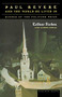 Paul Revere and the World He Lived In by Esther Hoskins Forbes, 9780618001941
