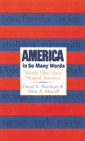 America In So Many Words (Words That Have Shaped America) by Allan Metcalf, David K. Barnhart, 9780618002702