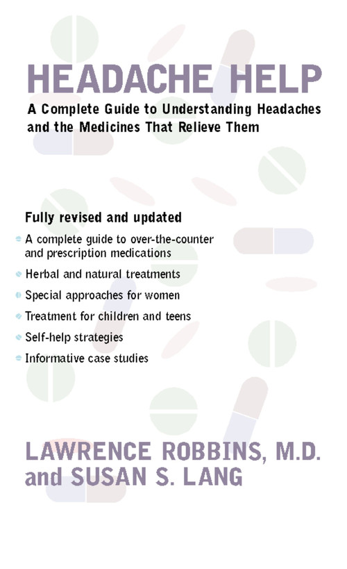 Headache Help (A Complete Guide to Understanding Headaches and the Medications That Relieve Them) by Lawrence Robbins, M.D., Susan Lang, 9780618044368