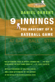 Nine Innings (The Anatomy of a Baseball Game) by Daniel Okrent, 9780618056699
