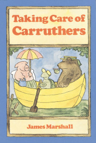 Taking Care of Carruthers by James Marshall, 9780618070404