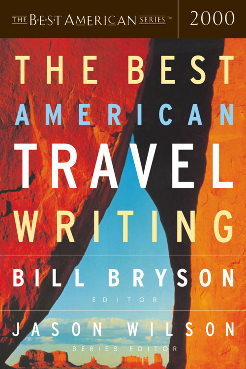 The Best American Travel Writing 2000 by Jason Wilson, Bill Bryson, 9780618074679