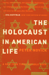 The Holocaust In American Life by Peter Novick, 9780618082322