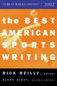 The Best American Sports Writing 2002 by Rick Reilly, Glenn Stout, 9780618086283