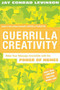 Guerrilla Creativity (Make Your Message Irresistible with the Power of Memes) by Jay Conrad Levinson, 9780618104680