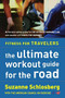 Fitness for Travelers (The Ultimate Workout Guide for the Road) by Suzanne Schlosberg, 9780618115921