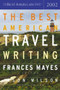 The Best American Travel Writing 2002 by Jason Wilson, Frances Mayes, 9780618118809