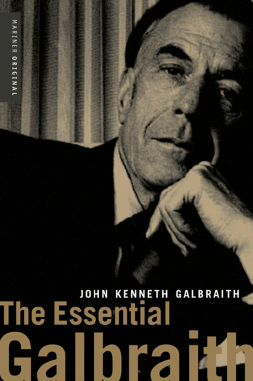 The Essential Galbraith by John Kenneth Galbraith, 9780618119639