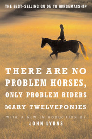 There Are No Problem Horses, Only Problem Riders by Mary Twelveponies, 9780618127504