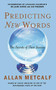 Predicting New Words (The Secrets of Their Success) by Allan Metcalf, 9780618130085