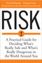 Risk (A Practical Guide for Deciding What's Really Safe and What's Really Dangerous in the World Around You) by David Ropeik, George Gray, 9780618143726