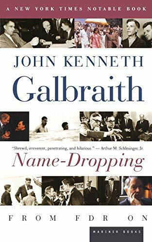 Name-Dropping (From FDR On) by John  Kenneth Galbraith, 9780618154531