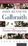 Name-Dropping (From FDR On) by John  Kenneth Galbraith, 9780618154531