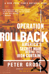 Operation Rollback (America's Secret War Behind the Iron Curtain) by Peter Grose, 9780618154586