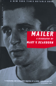 Mailer (A Biography) by Mary V. Dearborn, 9780618154609