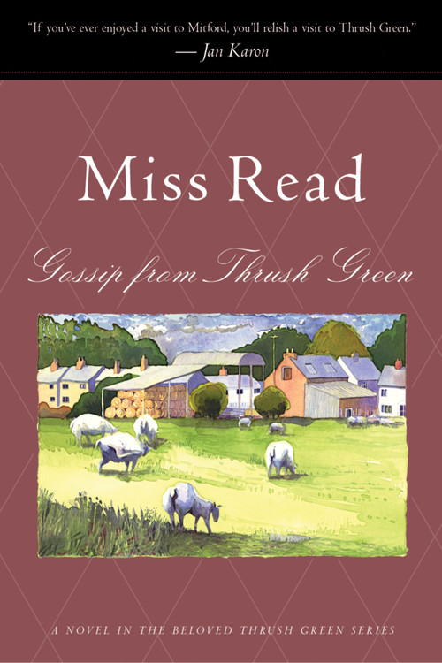 Gossip From Thrush Green by Miss Read, John S. Goodall, 9780618219131