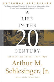 A Life In The Twentieth Century (Innocent Beginnings, 1917-1950) by Arthur M. Schlesinger, Jr., 9780618219254