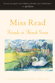 Friends At Thrush Green by Miss Read, John S. Goodall, 9780618238880