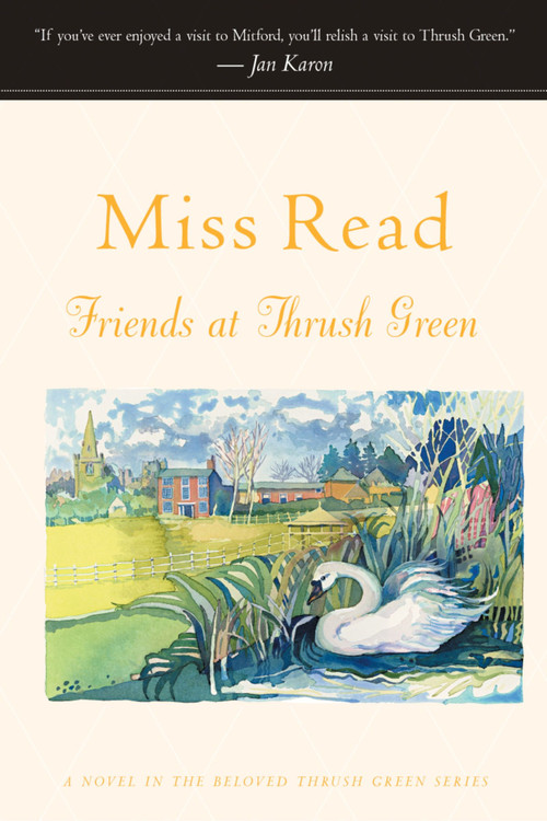 Friends At Thrush Green by Miss Read, John S. Goodall, 9780618238880