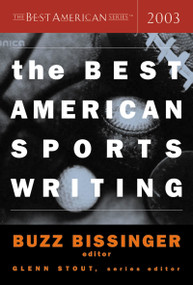 The Best American Sports Writing 2003 by Glenn Stout, Buzz Bissinger, 9780618251322