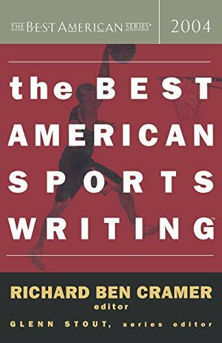 The Best American Sports Writing 2004 by Glenn Stout, Richard Ben Cramer, 9780618251391