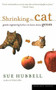 Shrinking the Cat (Genetic Engineering Before We Knew About Genes) by Sue Hubbell, 9780618257485